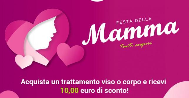 Sconto festa della Mamma, sui trattamenti Viso / Corpo